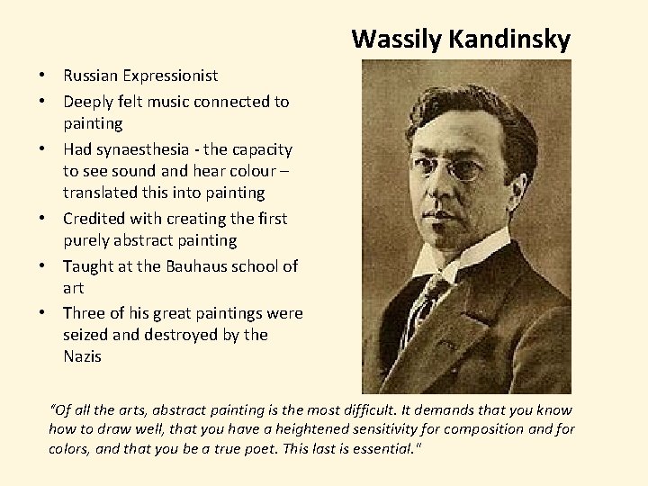 Wassily Kandinsky • Russian Expressionist • Deeply felt music connected to painting • Had