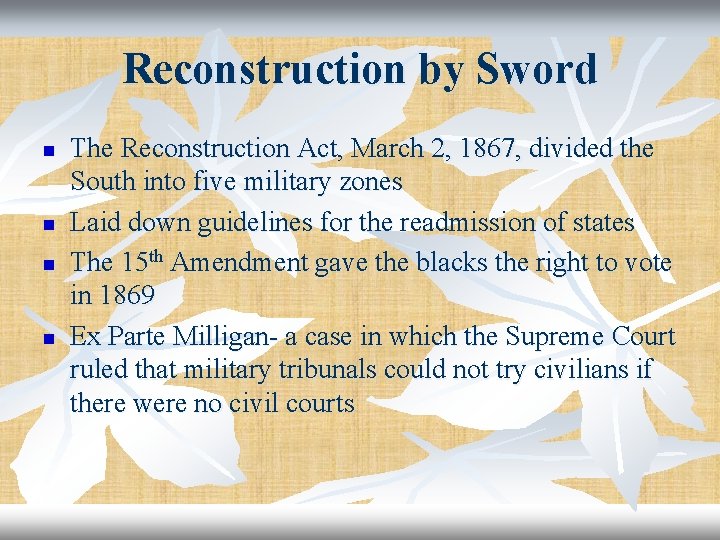 Reconstruction by Sword n n The Reconstruction Act, March 2, 1867, divided the South