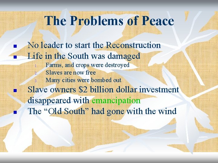 The Problems of Peace n n No leader to start the Reconstruction Life in