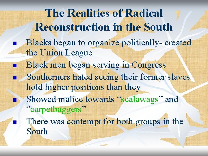 The Realities of Radical Reconstruction in the South n n n Blacks began to