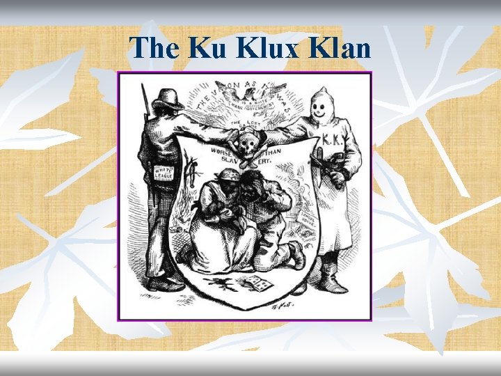 The Ku Klux Klan 