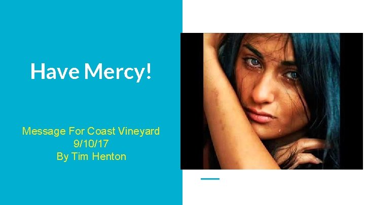 Have Mercy! Message For Coast Vineyard 9/10/17 By Tim Henton 