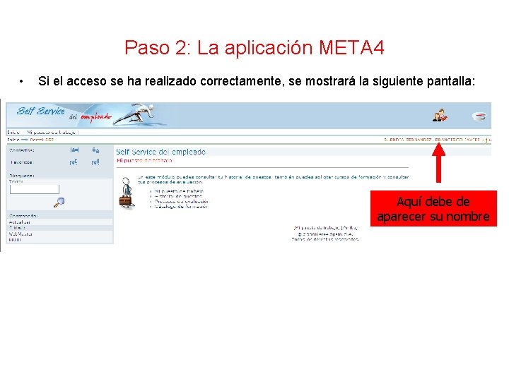 Paso 2: La aplicación META 4 • Si el acceso se ha realizado correctamente,