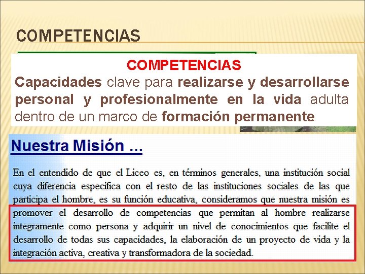 COMPETENCIAS Capacidades clave para realizarse y desarrollarse personal y profesionalmente en la vida adulta