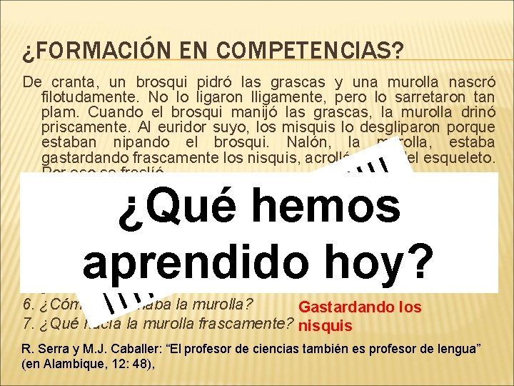 ¿FORMACIÓN EN COMPETENCIAS? De cranta, un brosqui pidró las grascas y una murolla nascró ¿FORMACIÓN EN COMPETENCIAS? De cranta, un brosqui pidró las grascas y una murolla nascró