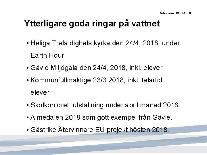 Gävle kommun 2021 -10 -31 Ytterligare goda ringar på vattnet • Heliga Trefaldighets kyrka