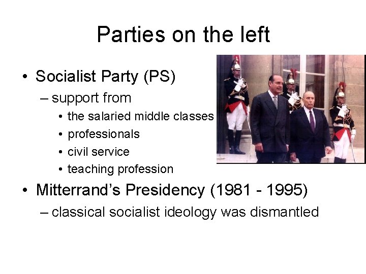 Parties on the left • Socialist Party (PS) – support from • • the Parties on the left • Socialist Party (PS) – support from • • the