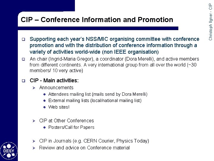 q Supporting each year’s NSS/MIC organising committee with conference promotion and with the distribution