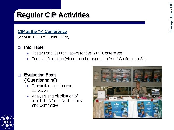 CIP at the “y” Conference (y = year of upcoming conference) q Info Table: