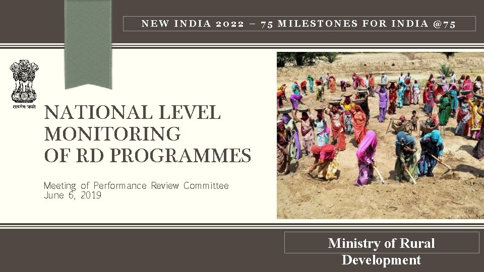 NEW INDIA 2022 – 75 MILESTONES FOR INDIA @75 NATIONAL LEVEL MONITORING OF RD