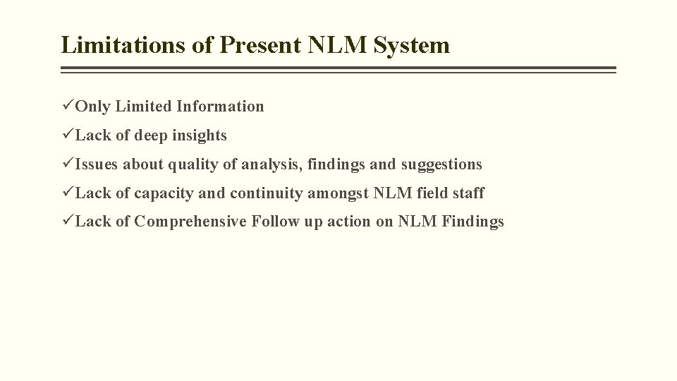 Limitations of Present NLM System üOnly Limited Information üLack of deep insights üIssues about