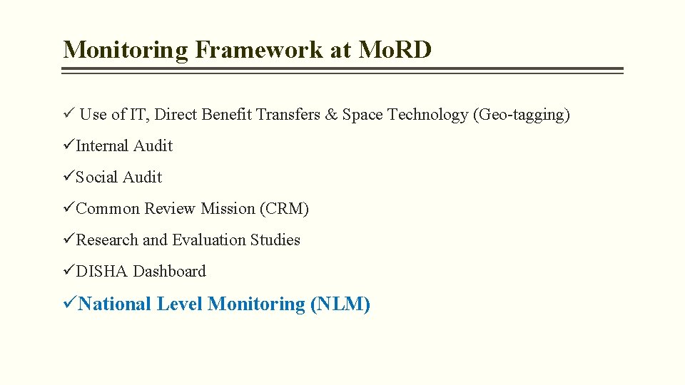 Monitoring Framework at Mo. RD ü Use of IT, Direct Benefit Transfers & Space