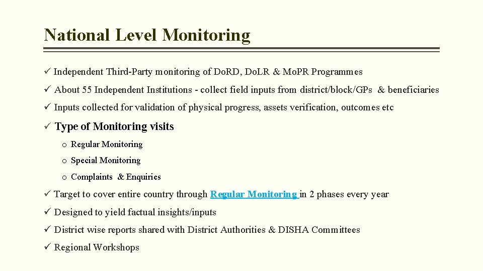 National Level Monitoring ü Independent Third-Party monitoring of Do. RD, Do. LR & Mo.