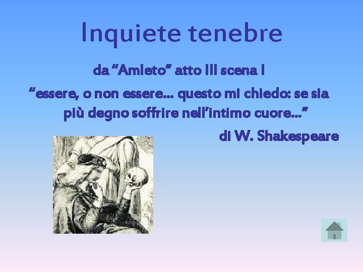 Inquiete tenebre da “Amleto” atto III scena I “essere, o non essere… questo mi