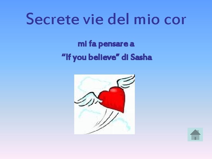 Secrete vie del mio cor mi fa pensare a “If you believe” di Sasha