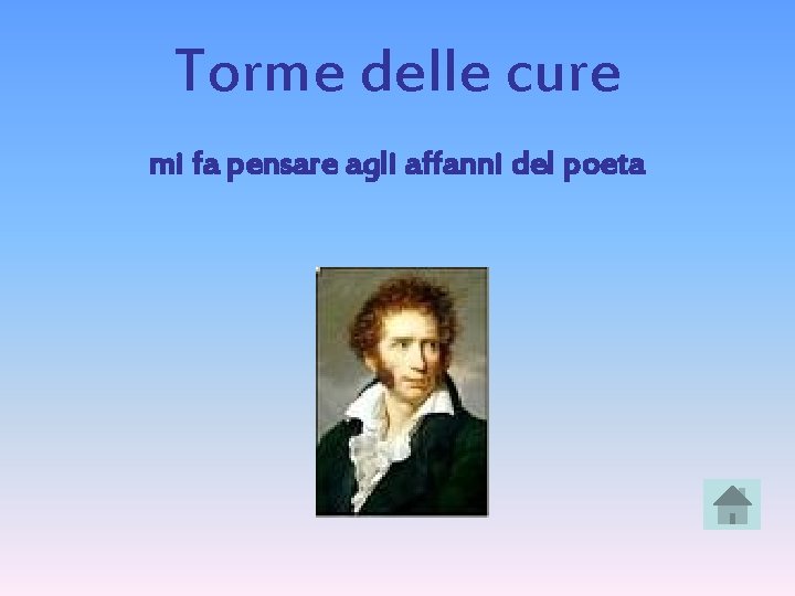 Torme delle cure mi fa pensare agli affanni del poeta 