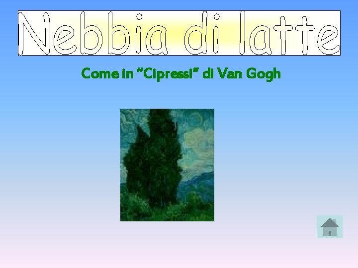 Come in “Cipressi” di Van Gogh 