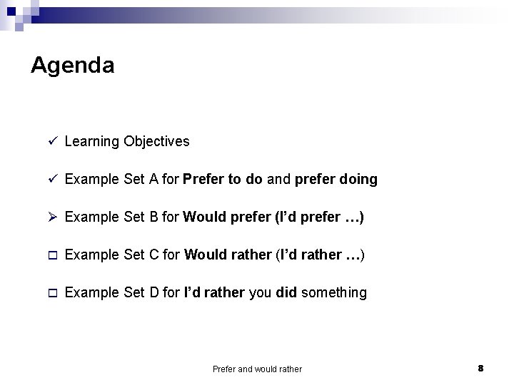 Agenda ü Learning Objectives ü Example Set A for Prefer to do and prefer