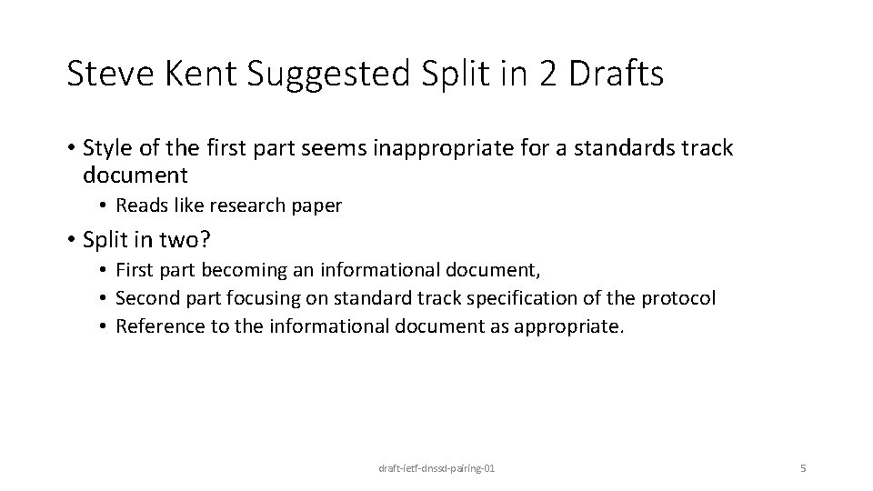 Steve Kent Suggested Split in 2 Drafts • Style of the first part seems