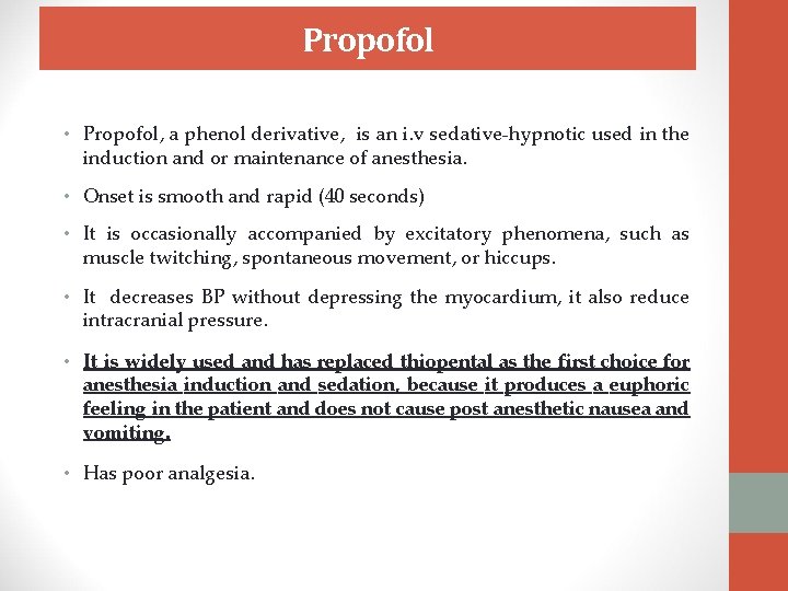 Propofol • Propofol, a phenol derivative, is an i. v sedative-hypnotic used in the