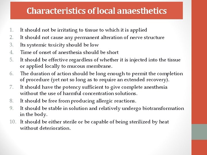 Characteristics of local anaesthetics 1. 2. 3. 4. 5. It should not be irritating