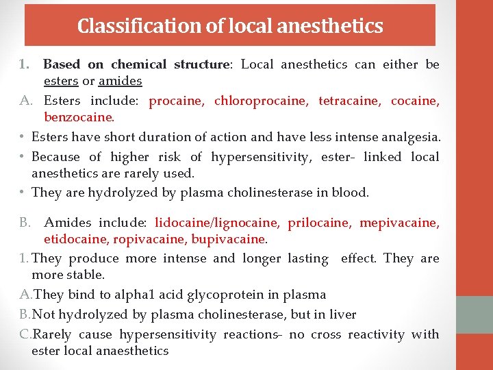 Classification of local anesthetics 1. Based on chemical structure: Local anesthetics can either be