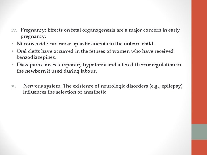 iv. Pregnancy: Effects on fetal organogenesis are a major concern in early pregnancy. •