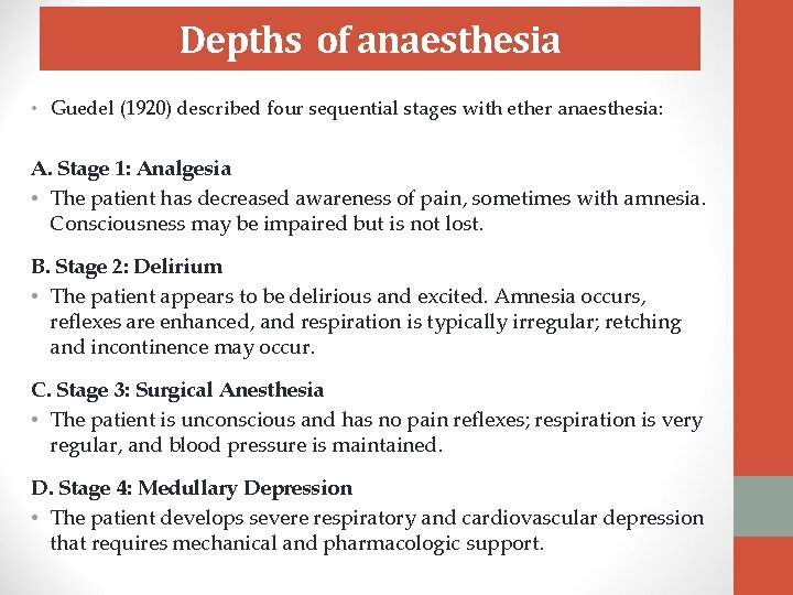 Depths of anaesthesia • Guedel (1920) described four sequential stages with ether anaesthesia: A.