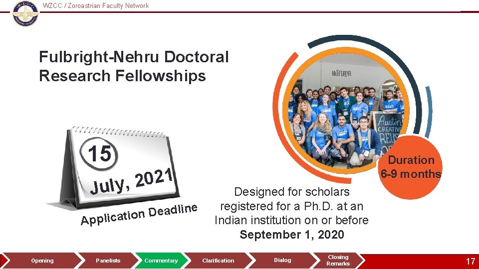 WZCC / Zoroastrian Faculty Network Logo Fulbright-Nehru Doctoral Research Fellowships 15 Duration 6 -9