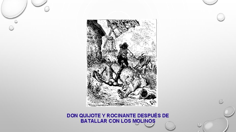 DON QUIJOTE Y ROCINANTE DESPUÉS DE BATALLAR CON LOS MOLINOS 