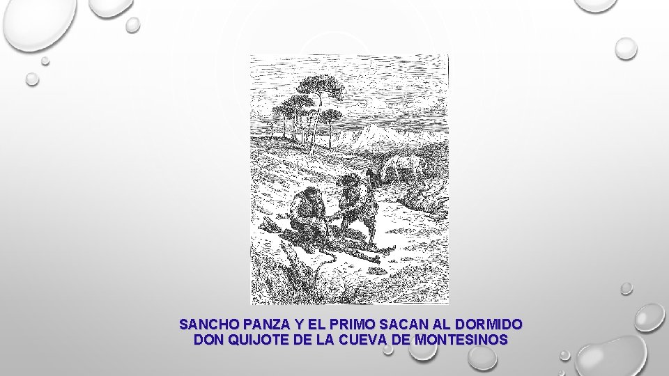 SANCHO PANZA Y EL PRIMO SACAN AL DORMIDO DON QUIJOTE DE LA CUEVA DE