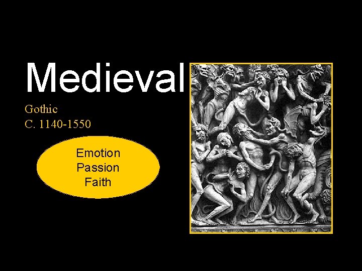 Medieval Gothic C. 1140 -1550 Emotion Passion Faith 