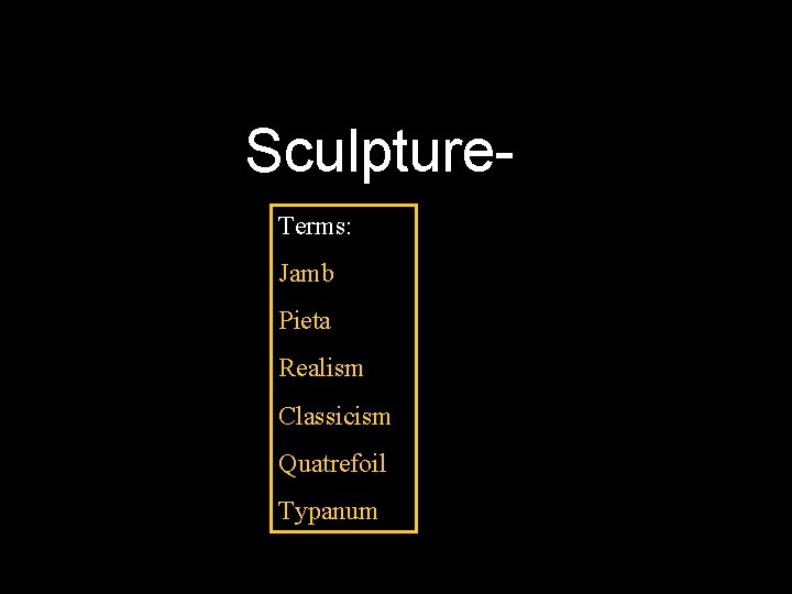 Sculpture. Terms: Jamb Pieta Realism Classicism Quatrefoil Typanum 