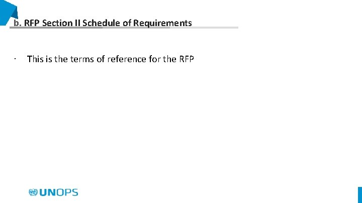 b. RFP Section II Schedule of Requirements ∙ This is the terms of reference