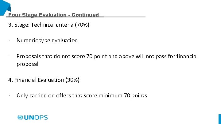 Four Stage Evaluation - Continued 3. Stage: Technical criteria (70%) ∙ Numeric type evaluation
