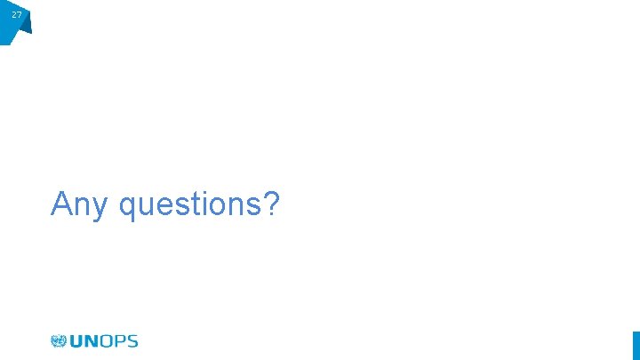 27 Any questions? 