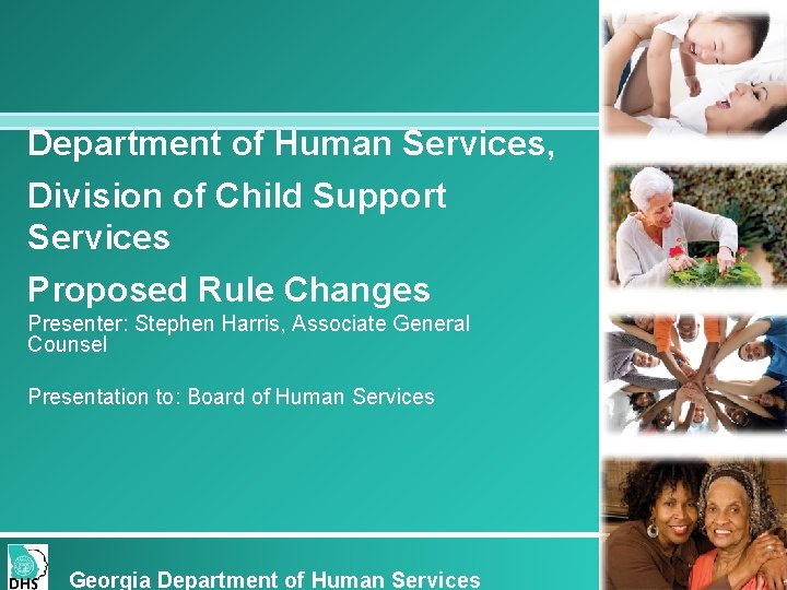 Department of Human Services, Division of Child Support Services Proposed Rule Changes Presenter: Stephen