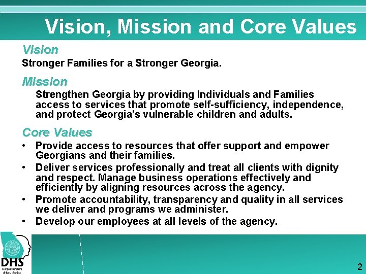 Vision, Mission and Core Values Vision Stronger Families for a Stronger Georgia. Mission Strengthen