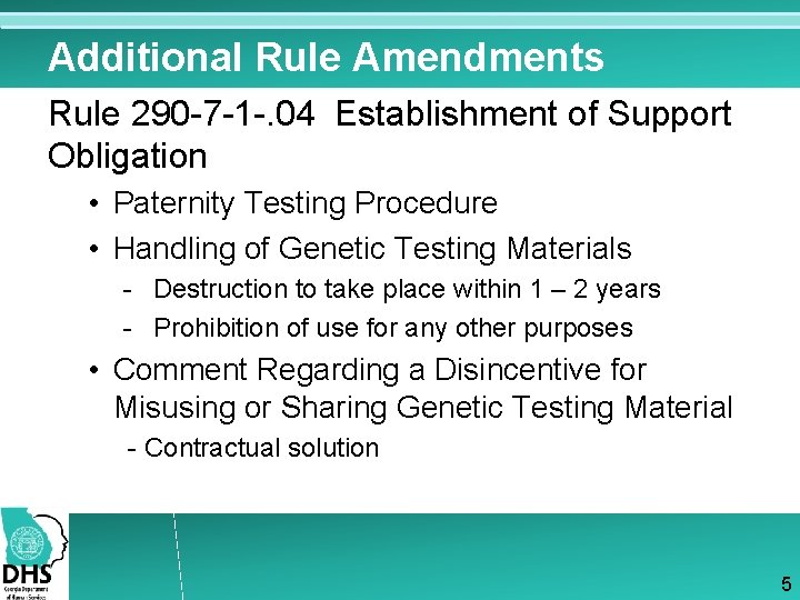 Additional Rule Amendments Rule 290 -7 -1 -. 04 Establishment of Support Obligation •