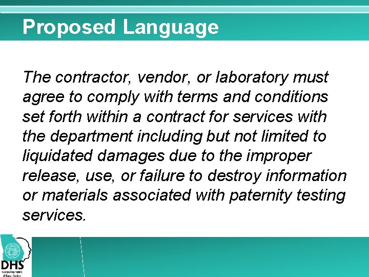 Proposed Language The contractor, vendor, or laboratory must agree to comply with terms and