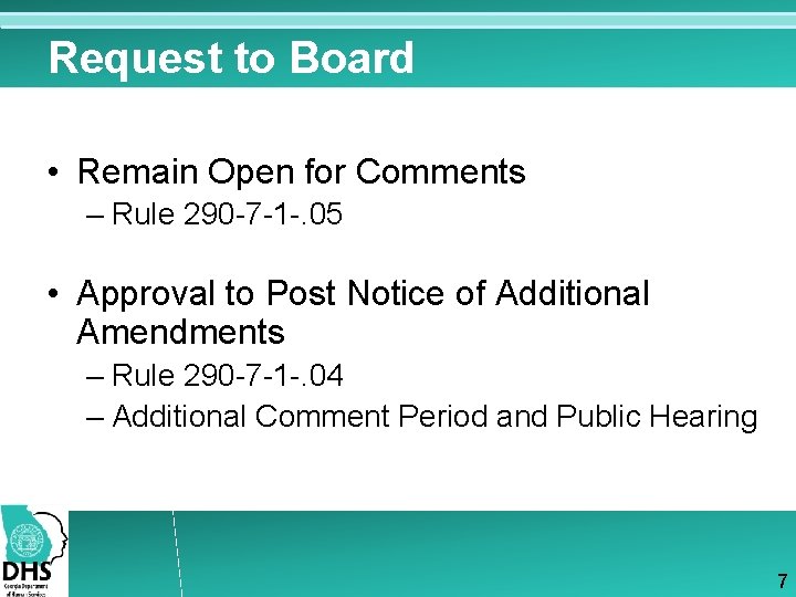 Request to Board • Remain Open for Comments – Rule 290 -7 -1 -.