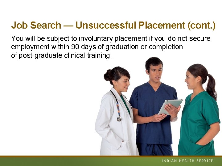 Job Search — Unsuccessful Placement (cont. ) You will be subject to involuntary placement