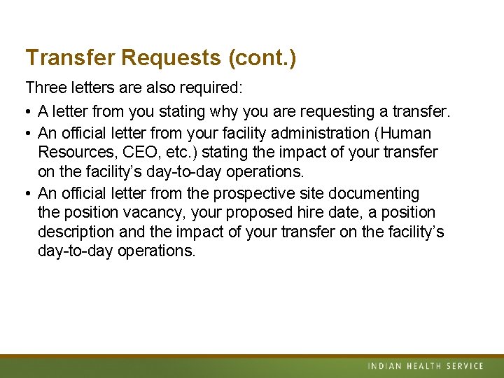 Transfer Requests (cont. ) Three letters are also required: • A letter from you