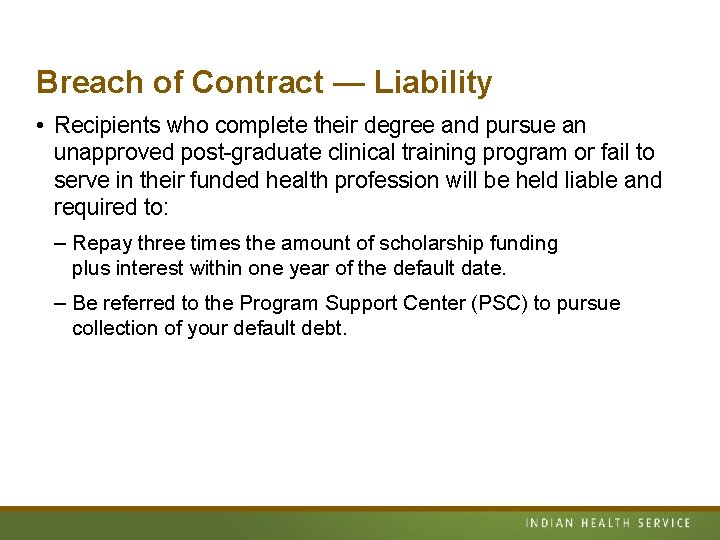 Breach of Contract — Liability • Recipients who complete their degree and pursue an