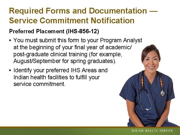 Required Forms and Documentation — Service Commitment Notification Preferred Placement (IHS-856 -12) • You
