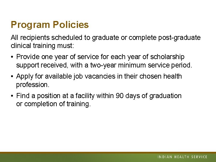 Program Policies All recipients scheduled to graduate or complete post-graduate clinical training must: •