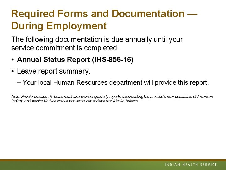Required Forms and Documentation — During Employment The following documentation is due annually until