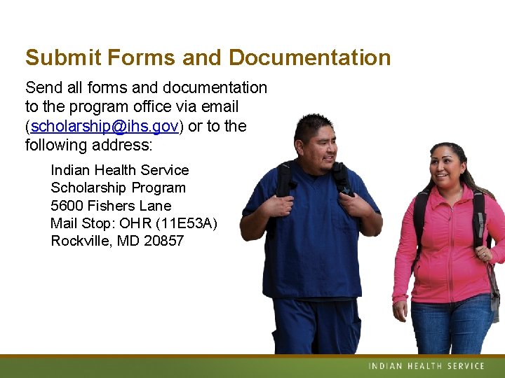 Submit Forms and Documentation Send all forms and documentation to the program office via