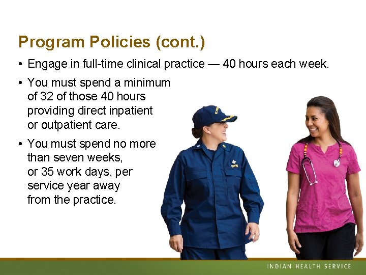 Program Policies (cont. ) • Engage in full-time clinical practice — 40 hours each