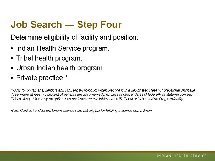 Job Search — Step Four Determine eligibility of facility and position: • • Indian